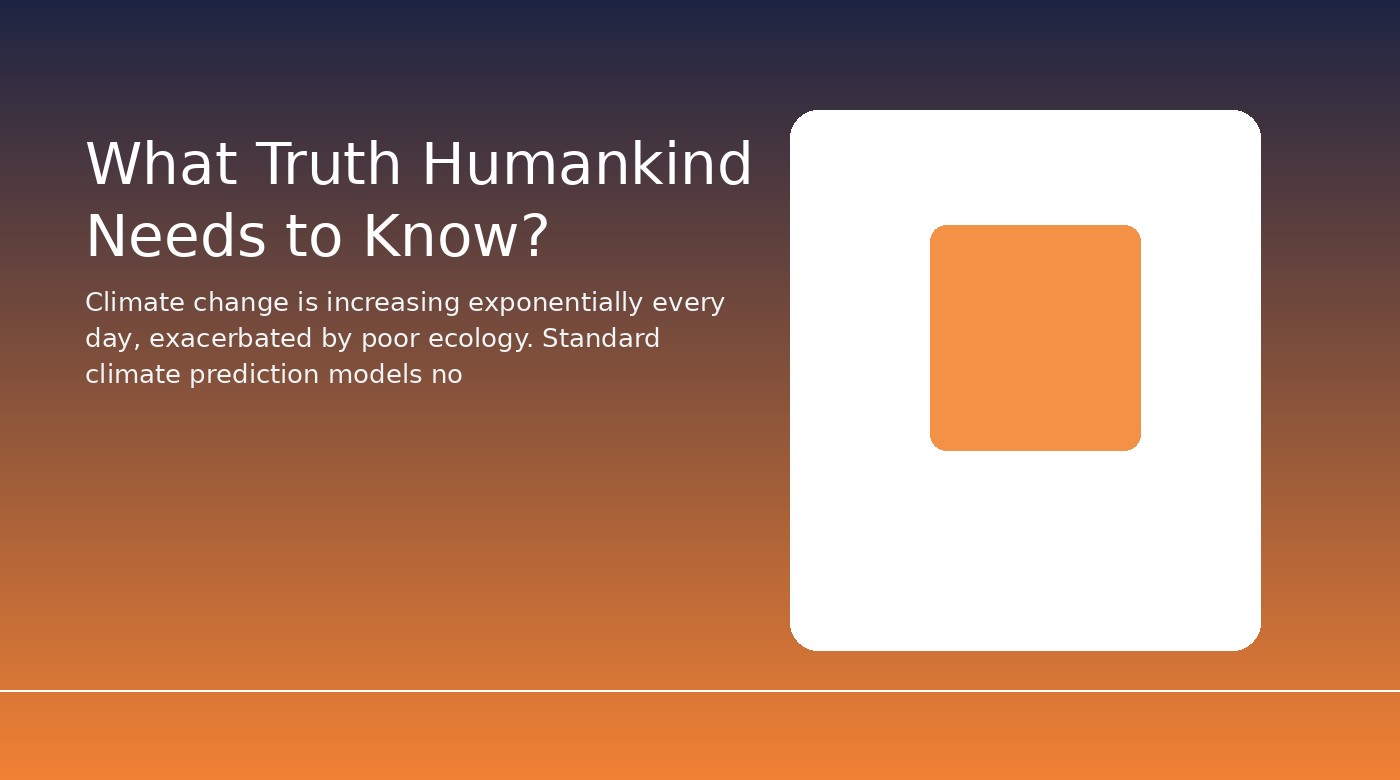 What Truth Humankind Needs to Know?